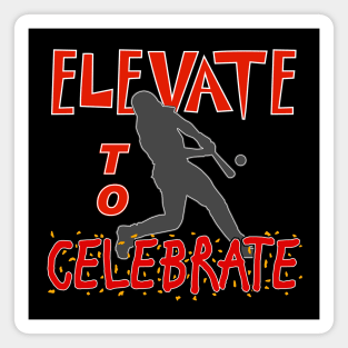 Elevate to celebrate Magnet